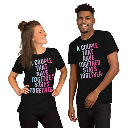 Couples Rave Together Unisex T-shirt